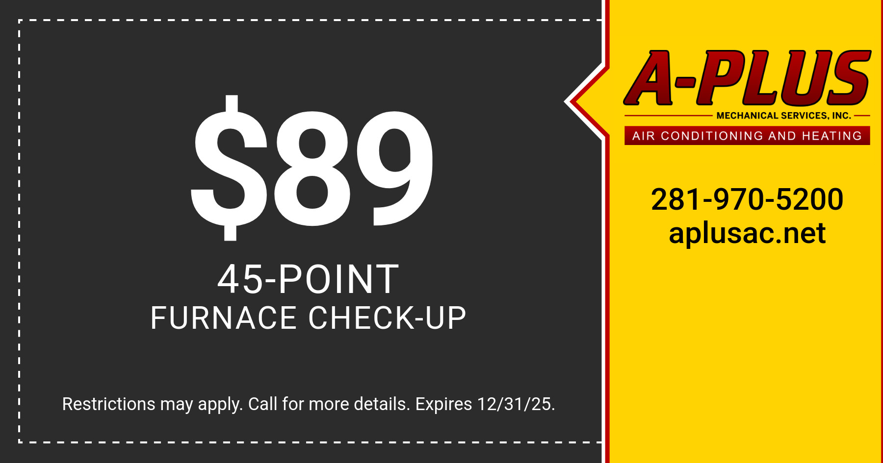 $89 45-point furnace check-up. Restriction may apply. Call for more details. Expires 12/31/2025.
